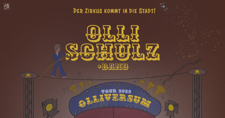 AUSVERKAUFT! Olli Schulz - Der Zirkus kommt in die Stadt!