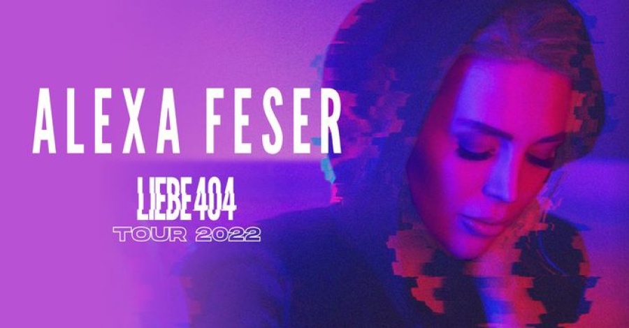 Alexa Feser - Liebe 404 Tour
