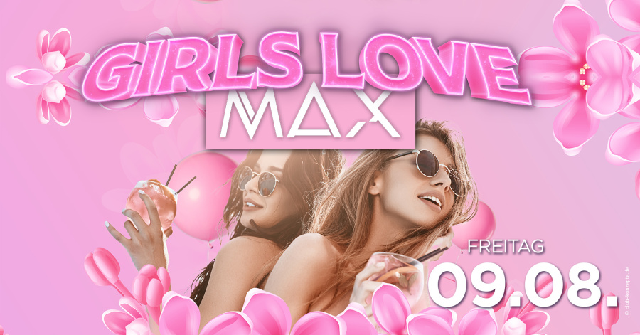 Girls Love MAX